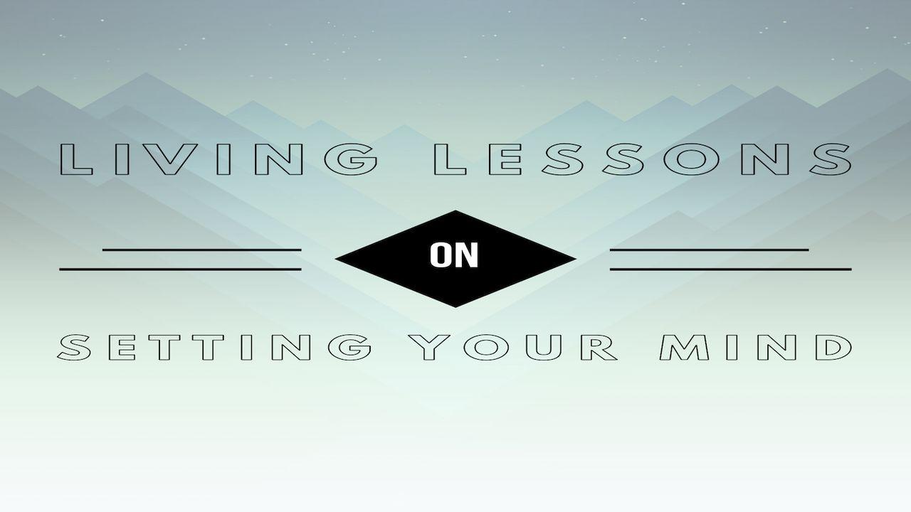 Living Lessons on Setting the Mind