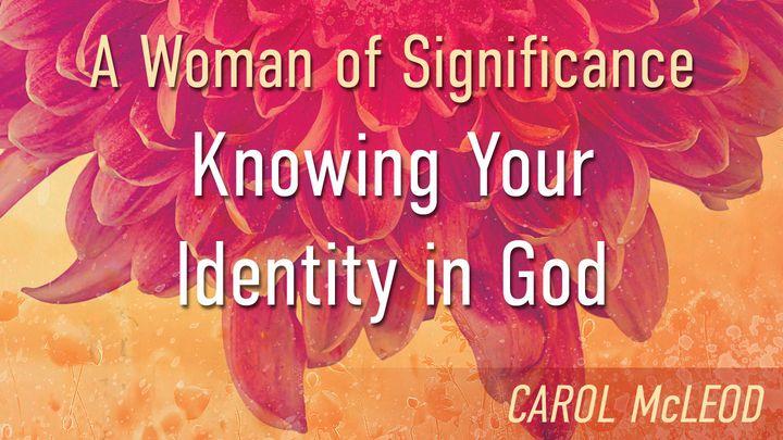 Женщина, имеющая значение: осознание своей идентичности В Боге 