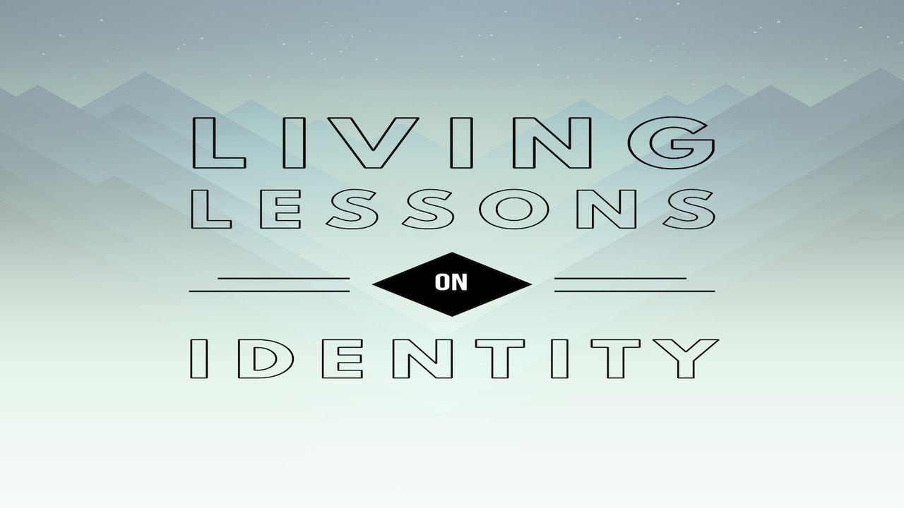 Living Lessons on Identity