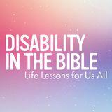 Niepełnosprawność w Biblii – życiowe lekcje dla każdego
