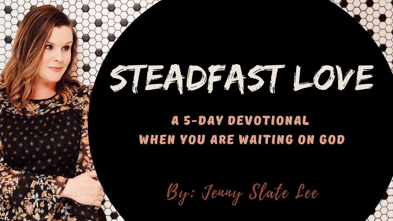 Steadfast Love