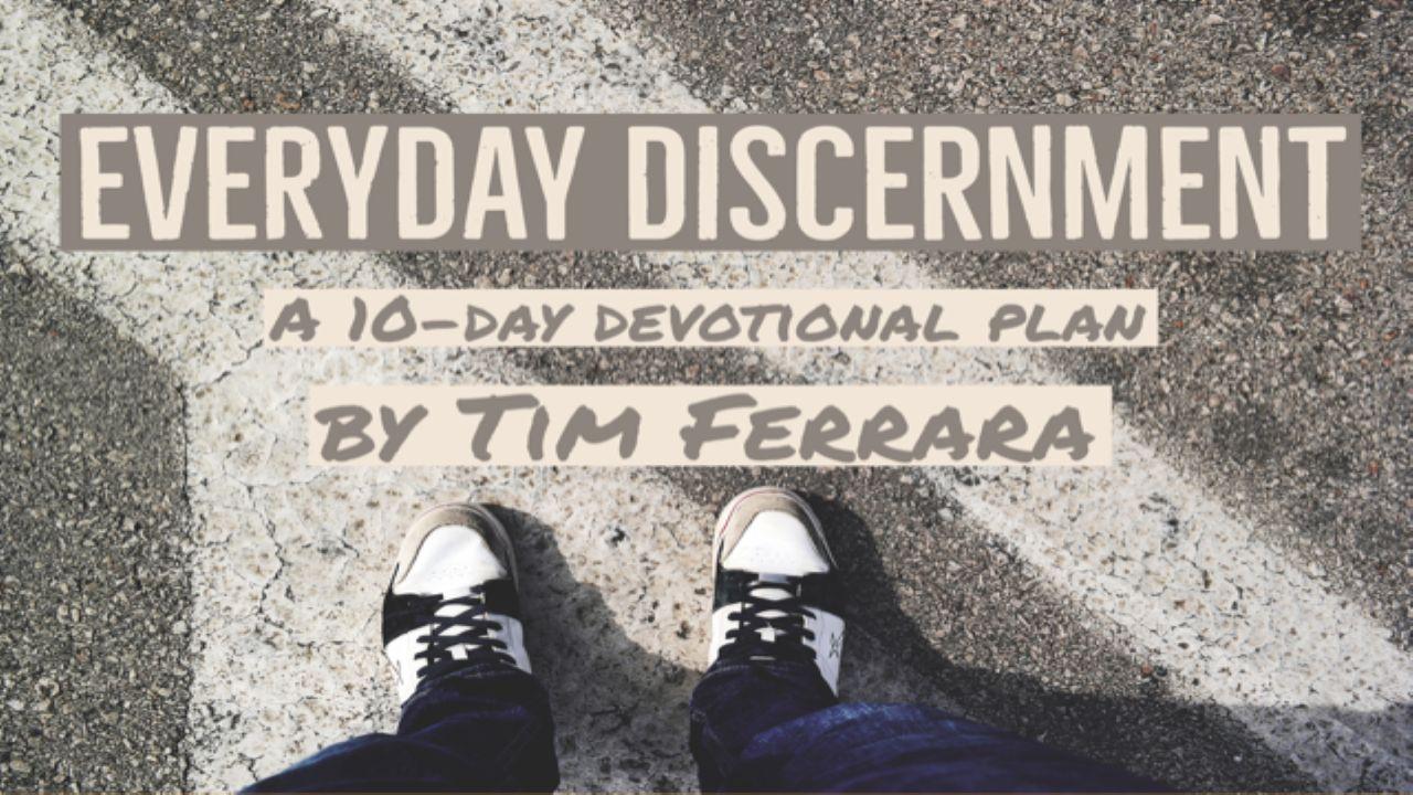Everyday Discernment: The Importance of Spirit-led Decision Making
