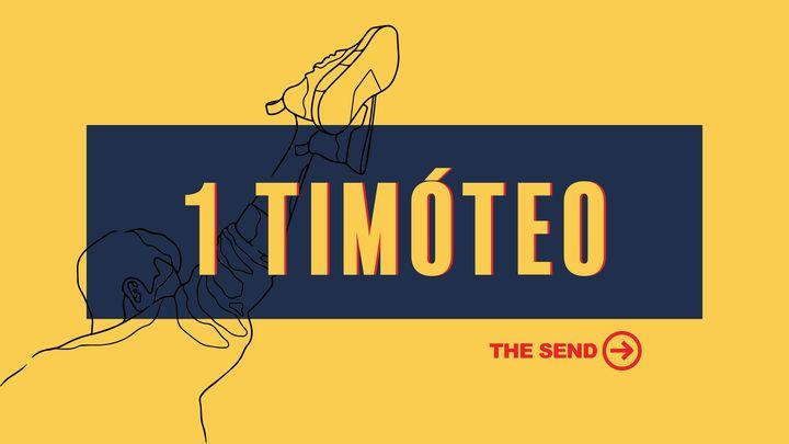 The Send: 1 Timoteo
