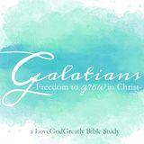Love God Greatly - Galatians