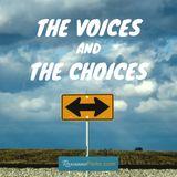 The Voices and the Choices - Part 3