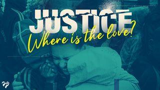 Justice - where is the love?