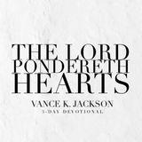 The Lord Pondereth Hearts