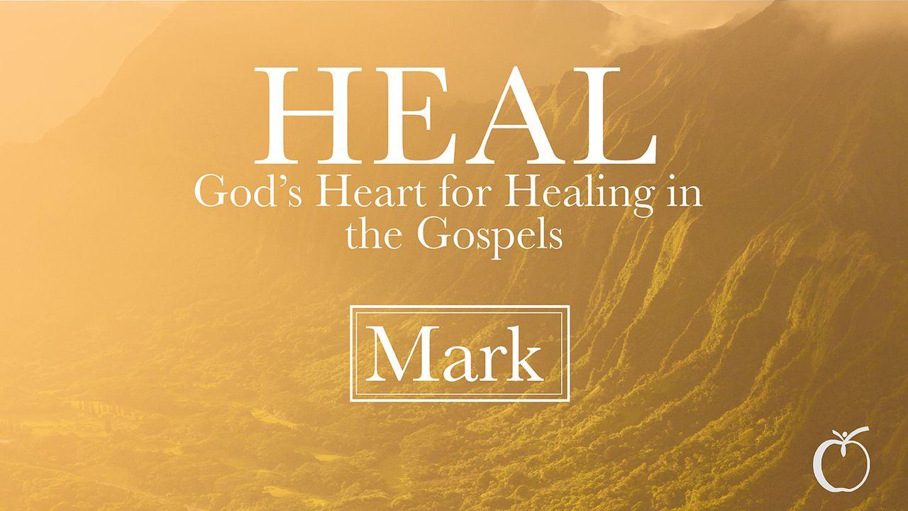 HEAL – God’s Heart for Healing in Mark
