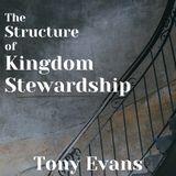 The Structure of Kingdom Stewardship