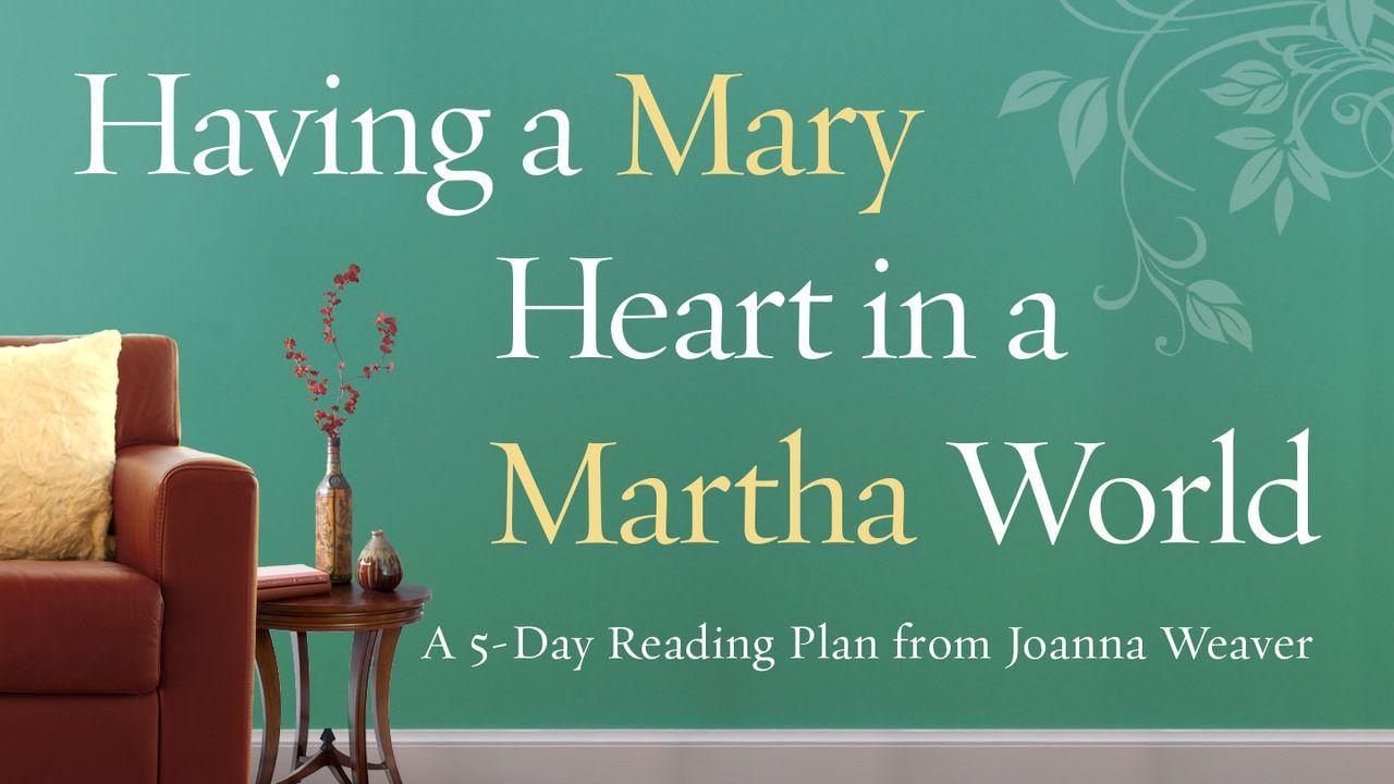 Teniendo el corazón de María en el mundo de Marta