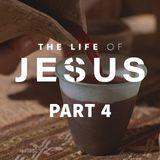 The Life of Jesus, Part 4 (4/10)