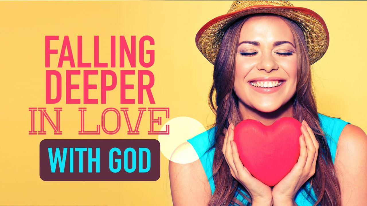 Falling Deeper in Love With God