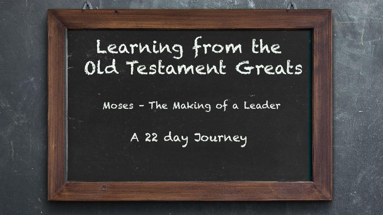 Moses – The Making of a Leader