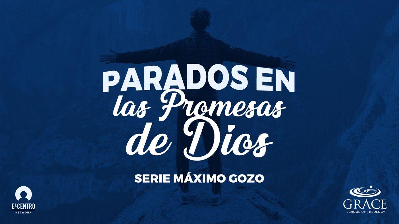 [Serie Máximo Gozo] Parados en las promesas de Dios