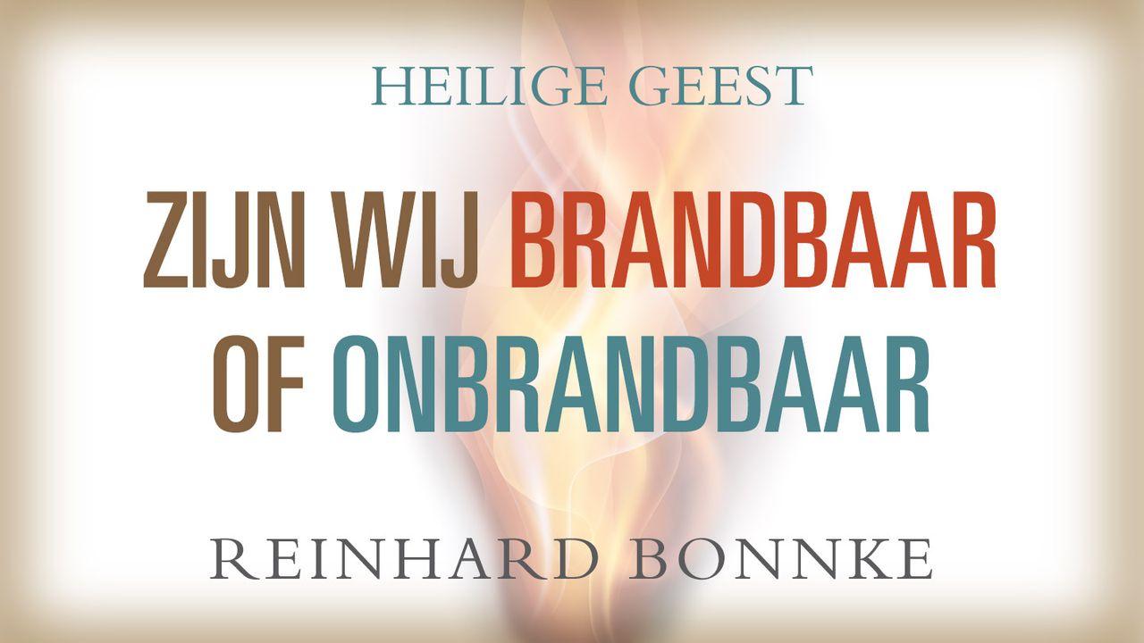 Heilige Geest – Zijn Wij Brandbaar of Onbrandbaar?