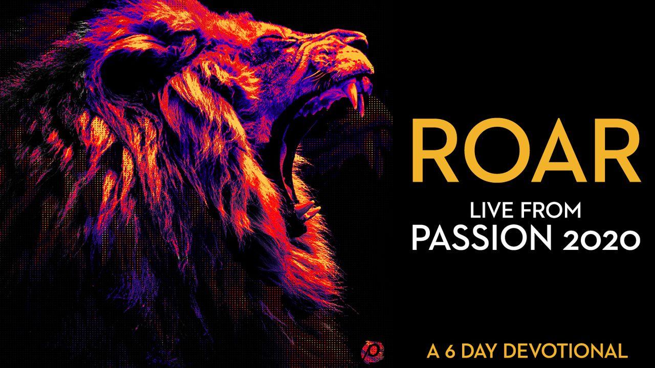 Roar (Live from Passion 2020): A 6-Day Devotional