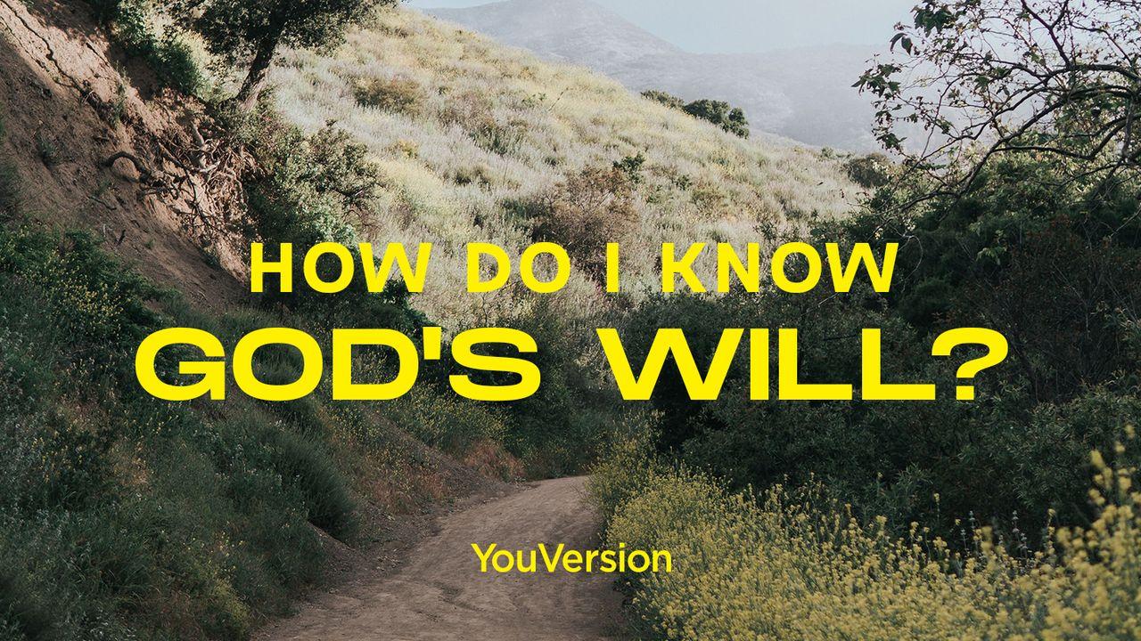 How Do I Know God’s Will?