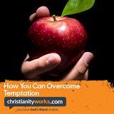 How You Can Overcome Temptation: Video Devotions