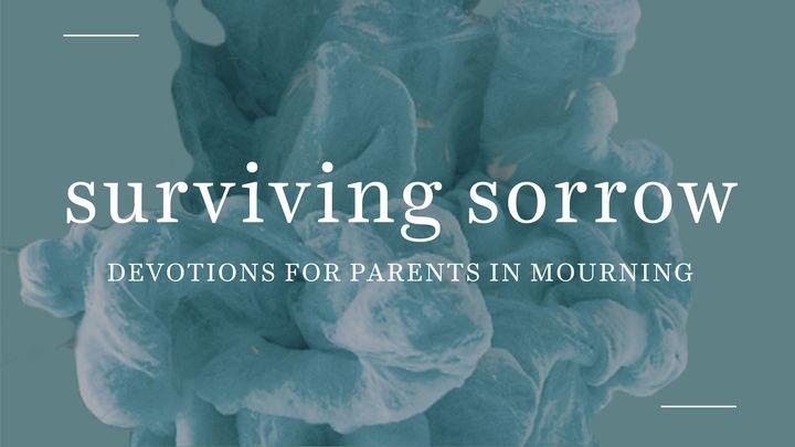 Die Trauer überleben: Andachten für trauernde Eltern