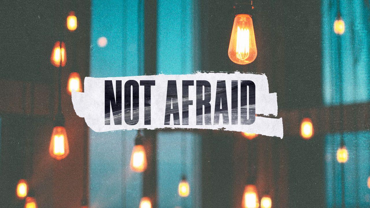 Not Afraid: How Christians Can Respond to Crises