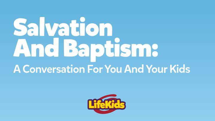 Salvation And Baptism: A Conversation For You And Your Kids