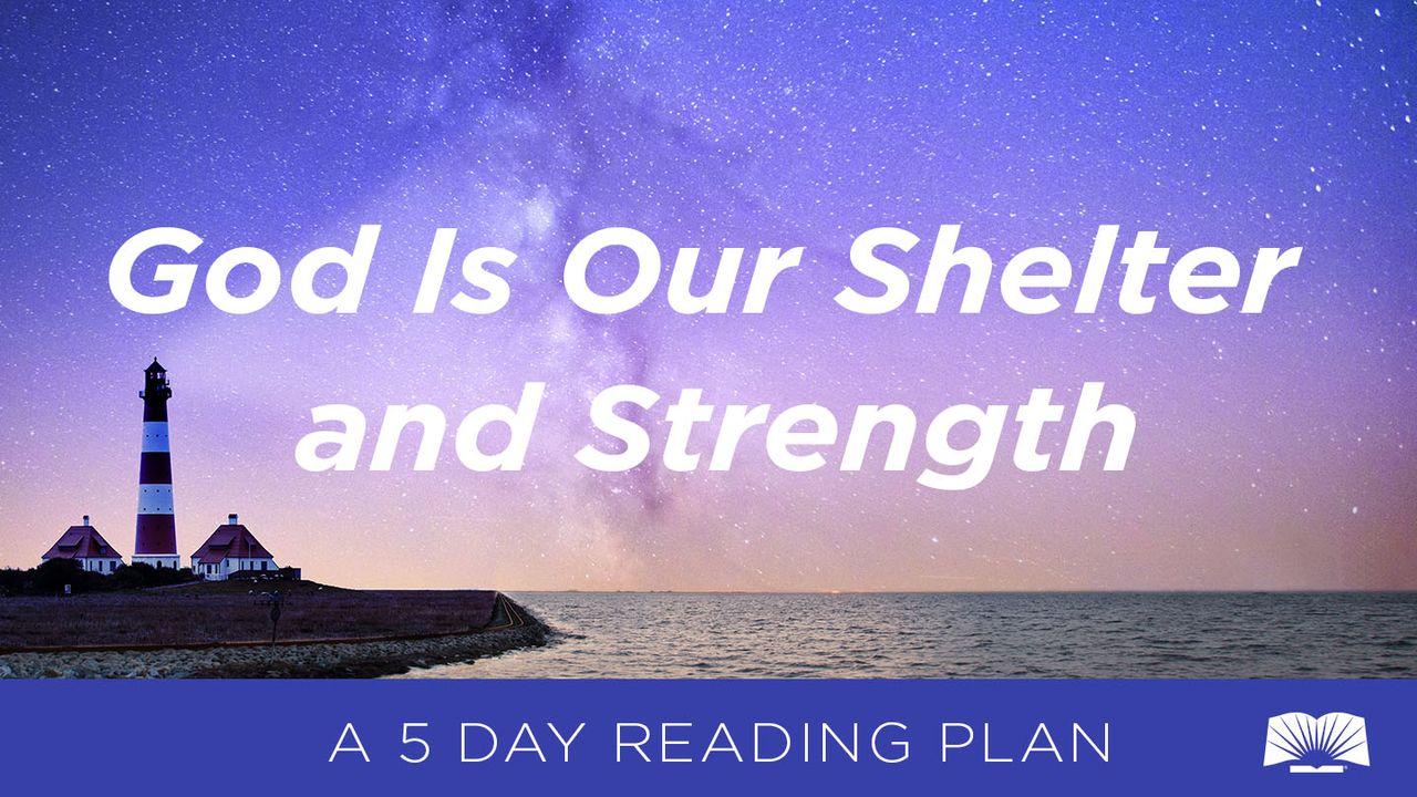 God Is Our Shelter And Strength