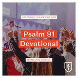 Psalm 91 Devotional: Restoring Our View of God
