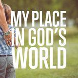 My Place In God's World