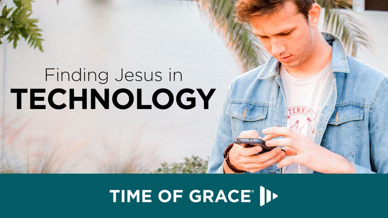 Finding Jesus In Technology