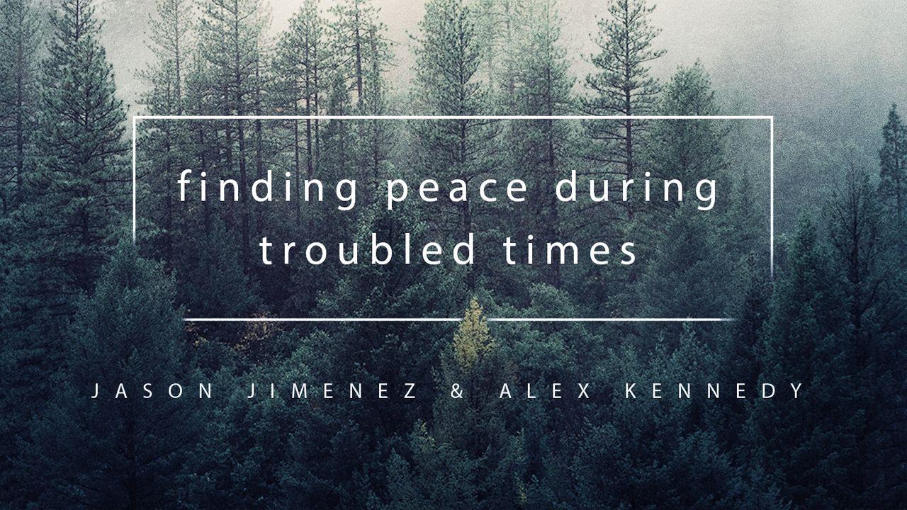 Finding Peace During Troubled Times