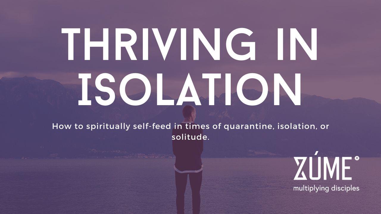 Thriving in Isolation
