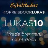 #OpreisdoorLukas - Lukas 10: vrede brengen, recht doen