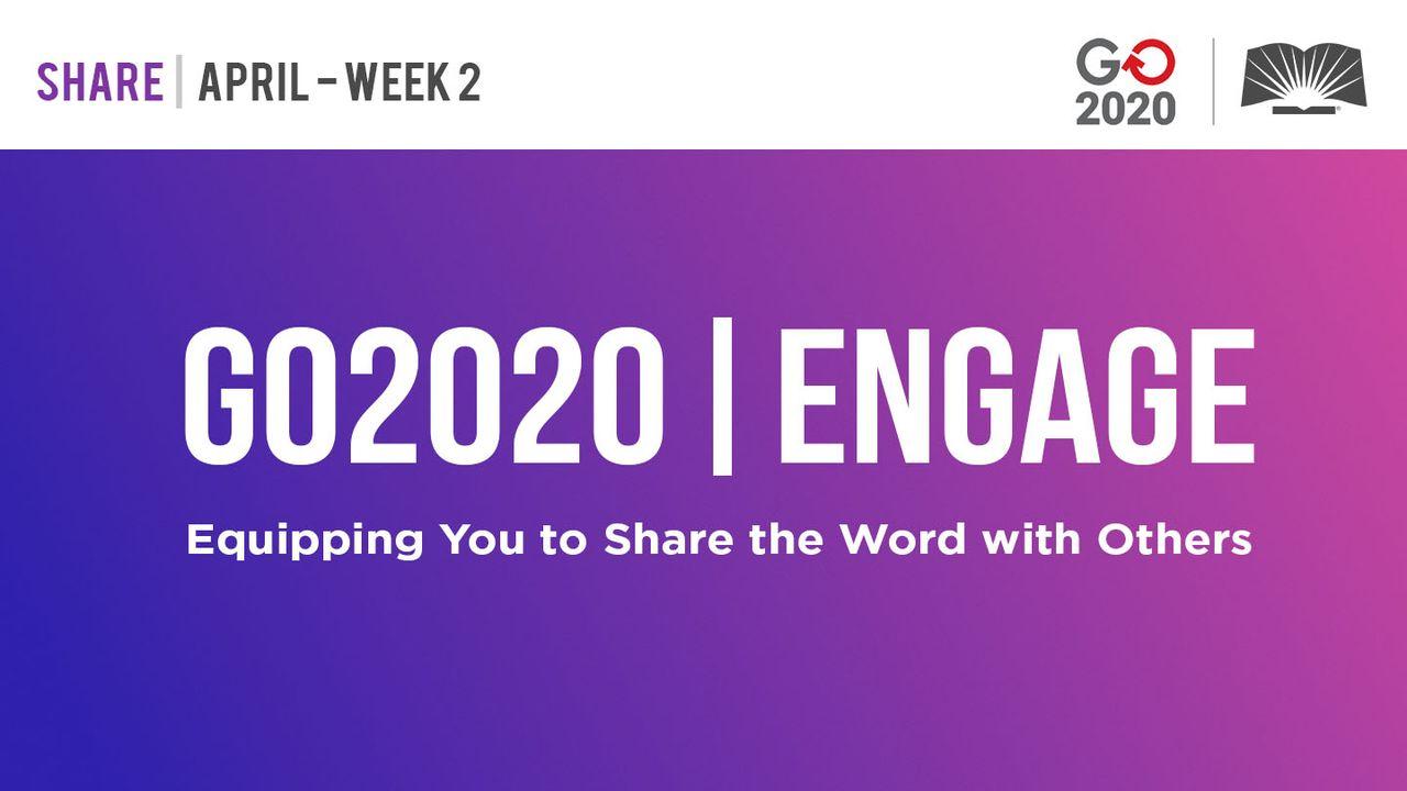 GO2020 | ENGAGE: April Week 2 - SHARE