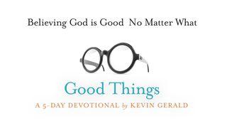 Wierząc, że Bóg jest dobry mimo wszystko