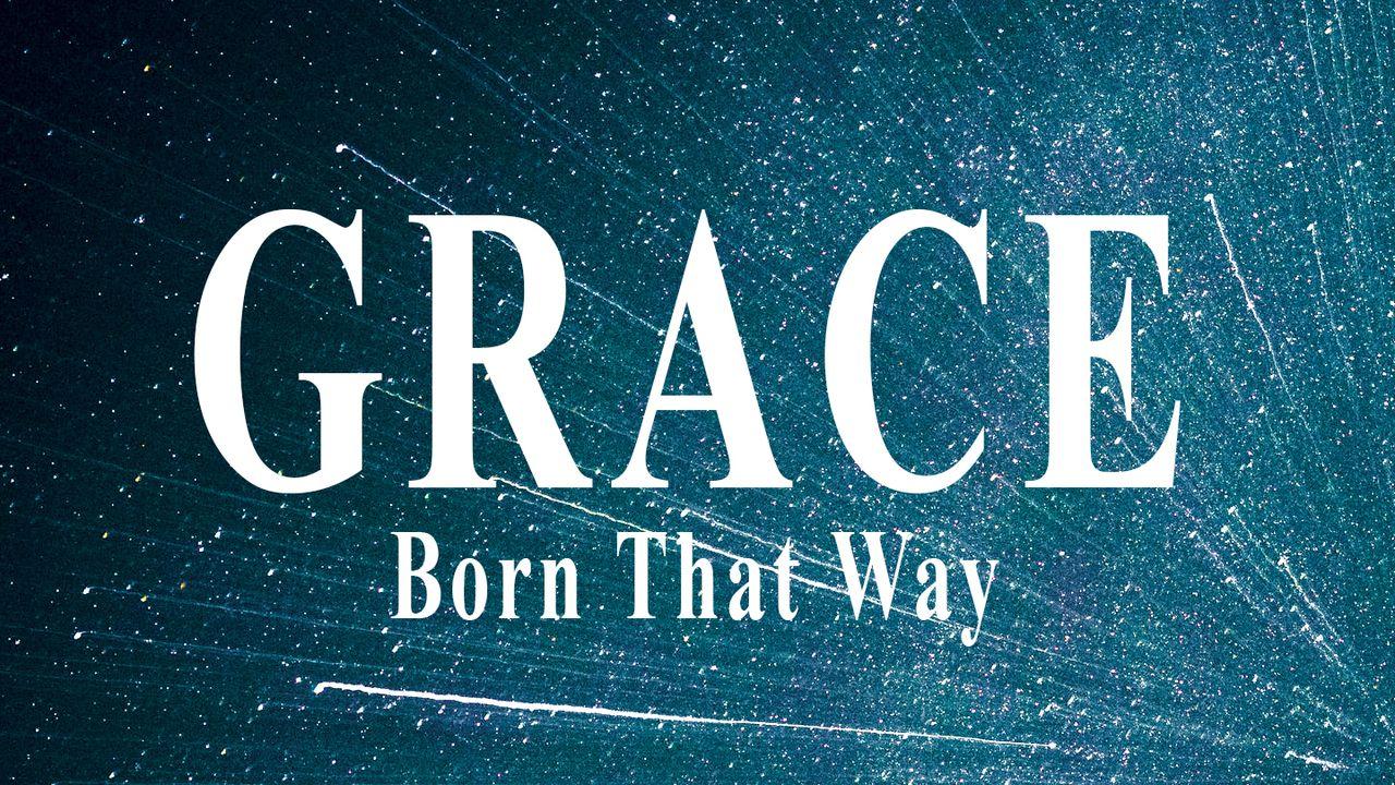 Grace: Born That Way