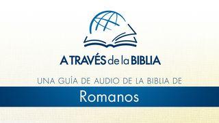 A Través de la Biblia - Escuche el libro de Romanos