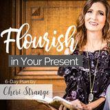 Flourish in Your Present