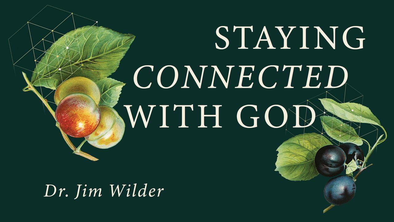 Staying Connected With God