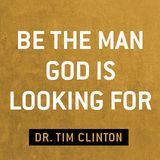 Be The Man God Is Looking For