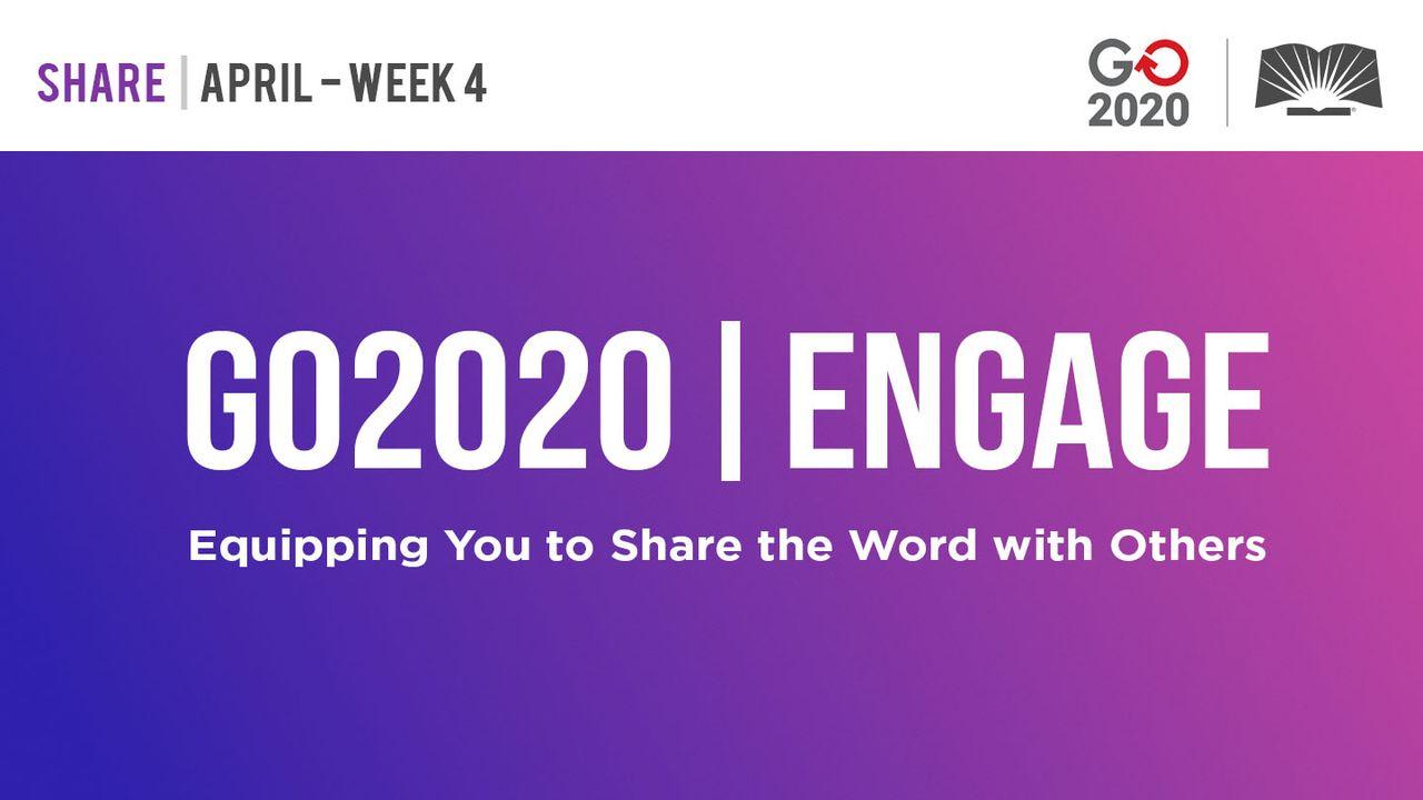GO2020 | ENGAGE: April Week 4 - SHARE