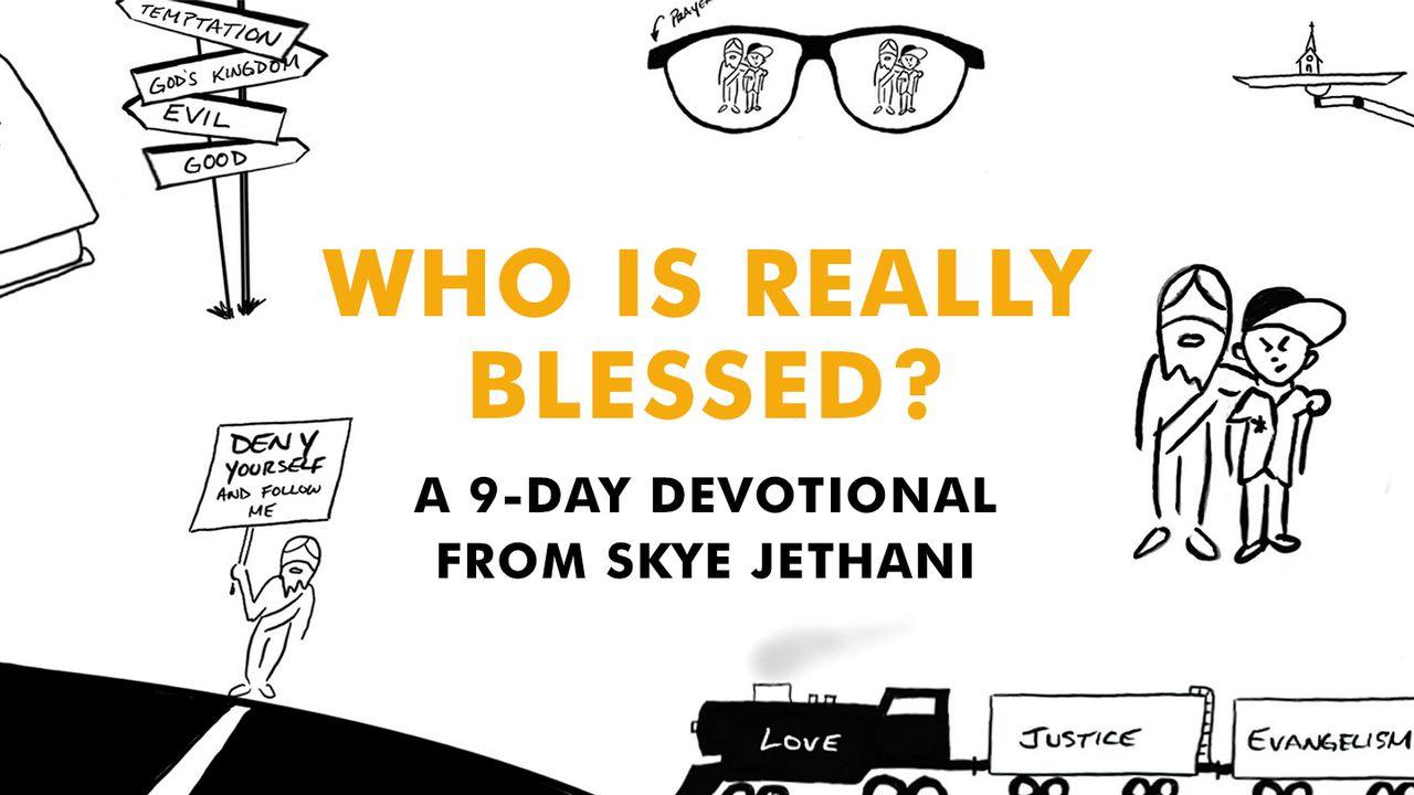 Who Is Really Blessed? A 9-Day Devotional from Skye Jethani