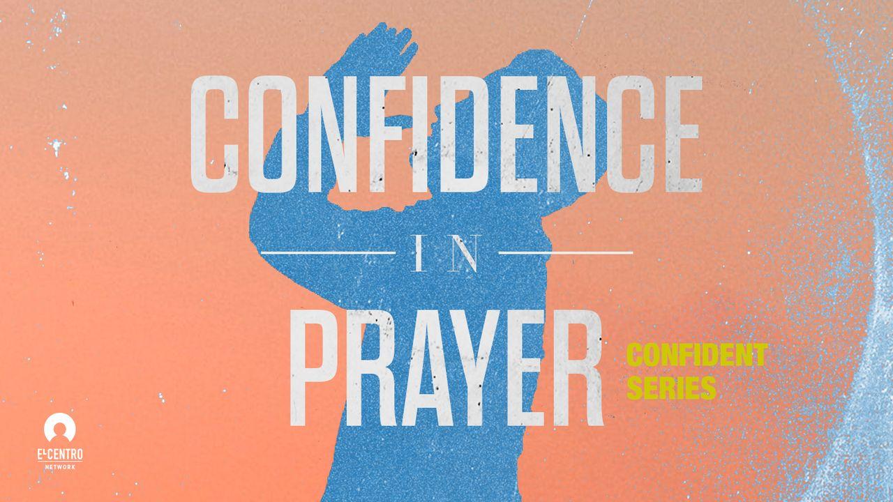 [Confident Series] Confidence In Prayer