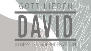 David - Gott Lieben In Herausfordernden Zeiten
