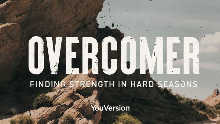 Overcomer: Finding Strength in Hard Seasons