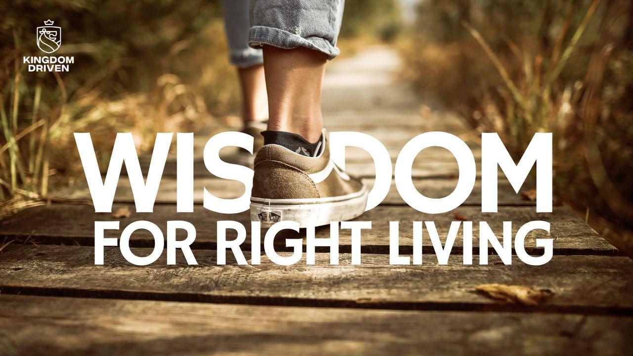 Wisdom for Right Living