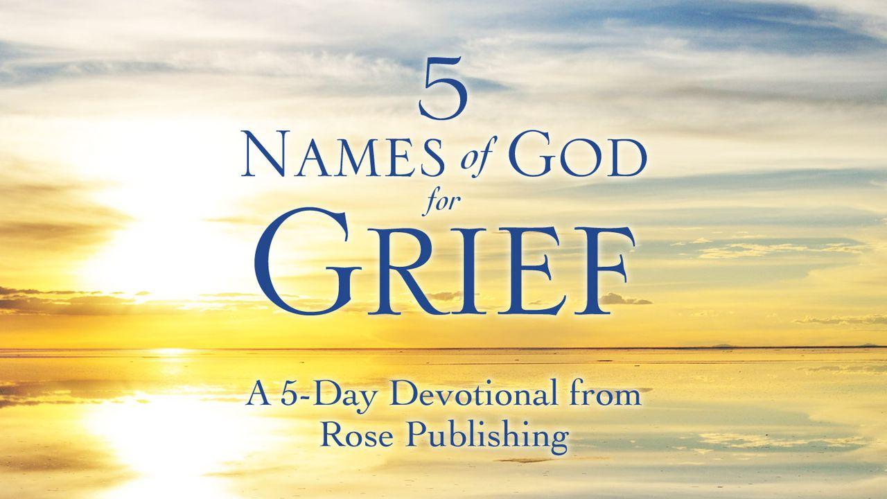 5 Names of God to Know When Struggling with Grief