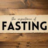 The Importance of Fasting