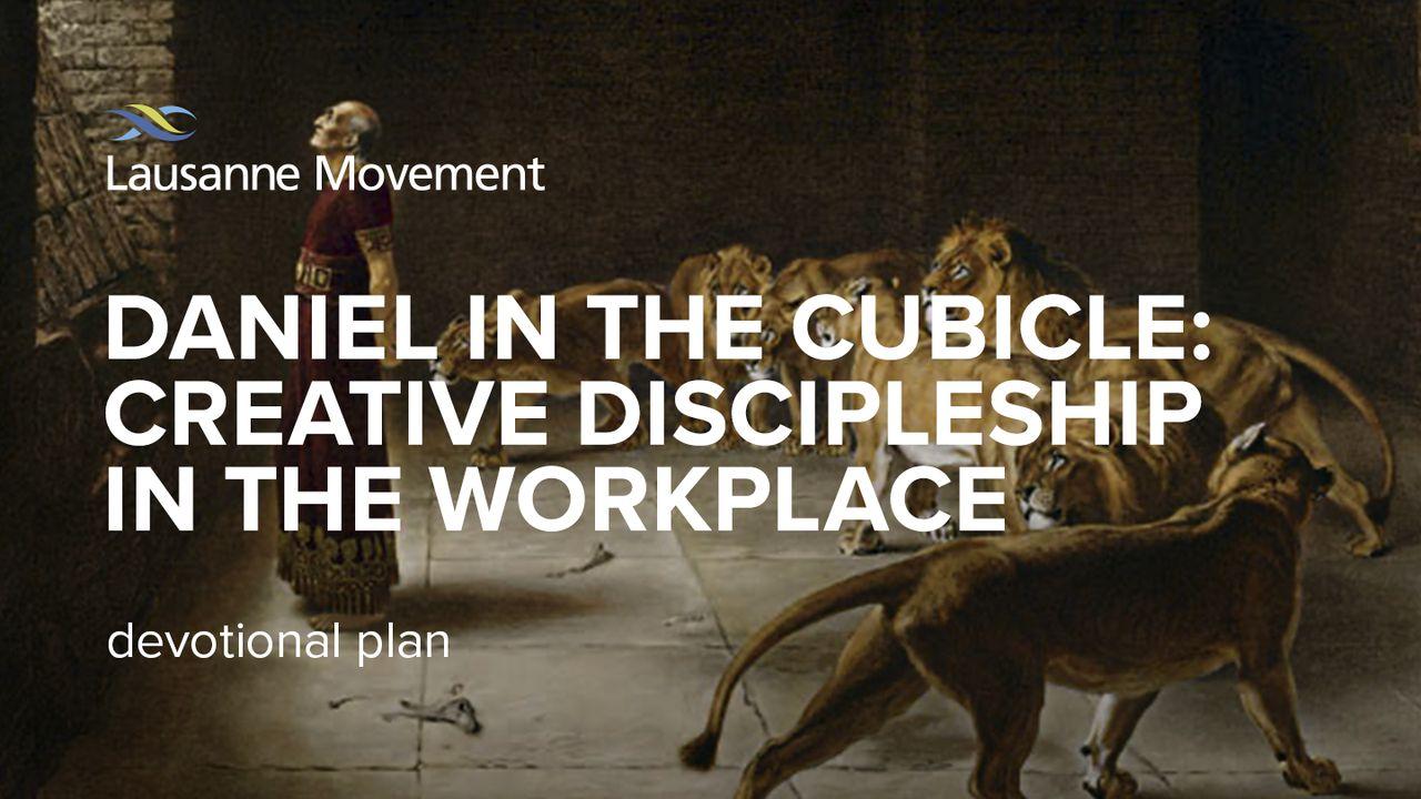 Daniel in the Cubicle: Creative Discipleship in the Workplace