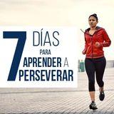7 Días para aprender a perseverar