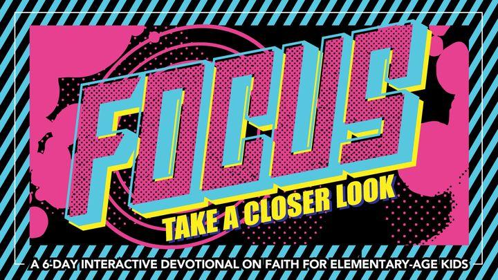 Фокусиране: 6-дневно интерактивно посвещение за деца относно вярата 